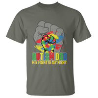 Autism Awareness T Shirt His Fight Is My Fight Dad Support - Wonder Print Shop