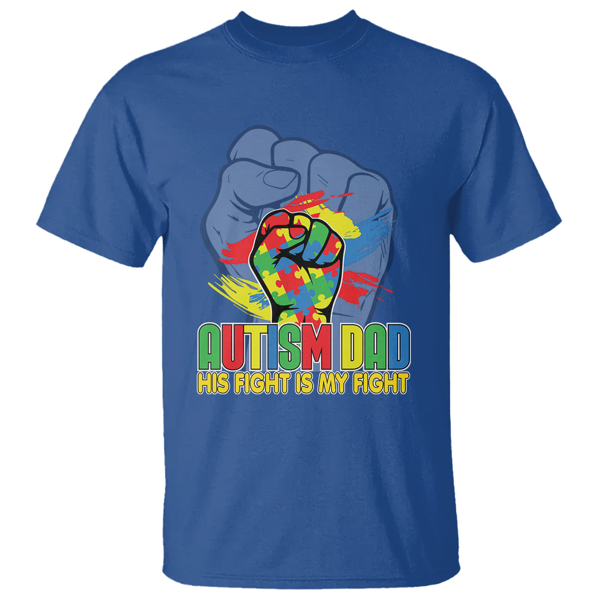 Autism Awareness T Shirt His Fight Is My Fight Dad Support - Wonder Print Shop