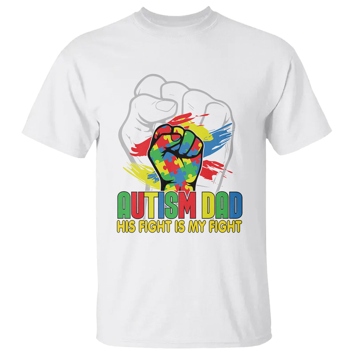 Autism Awareness T Shirt His Fight Is My Fight Dad Support - Wonder Print Shop