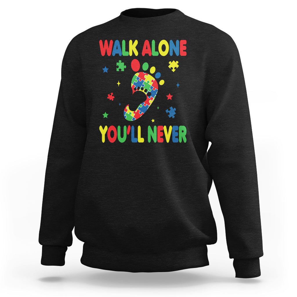 Autism Awareness Sweatshirt You'll Never Walk Alone Dad Mom Parents Support - Wonder Print Shop