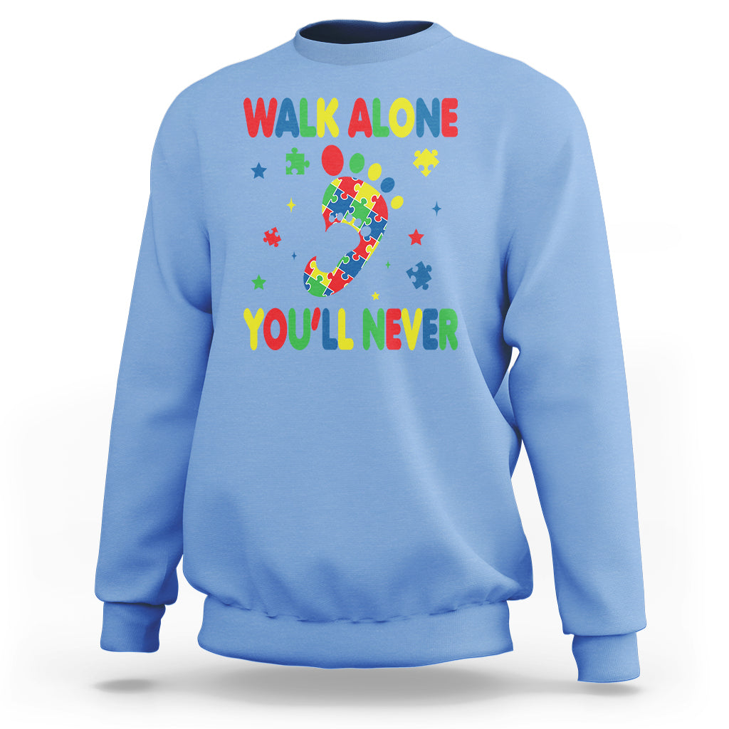 Autism Awareness Sweatshirt You'll Never Walk Alone Dad Mom Parents Support - Wonder Print Shop