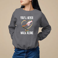 Autism Awareness Sweatshirt You'll Never Walk Alone Mom Support - Wonder Print Shop