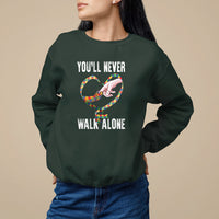 Autism Awareness Sweatshirt You'll Never Walk Alone Mom Support - Wonder Print Shop