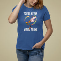 Autism Awareness T Shirt For Women You'll Never Walk Alone Mom Support - Wonder Print Shop