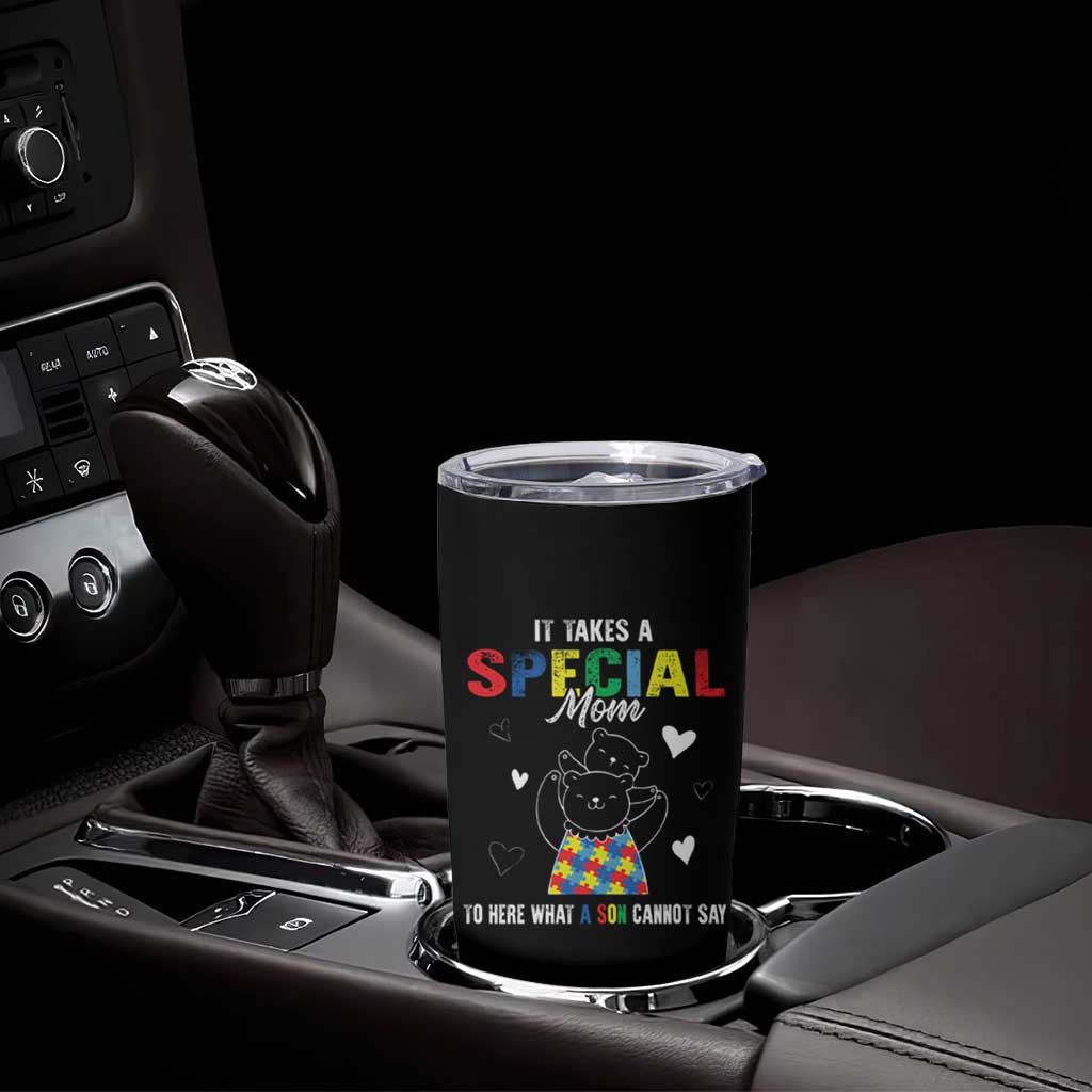 Autism Awareness Tumbler Cup It Takes A Special Mom To Hear What A Son Cannot Say