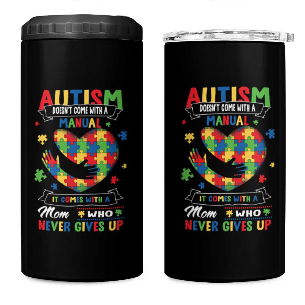 Autism Awareness 4 in 1 Can Cooler Tumbler Autistic Comes With A Mom Who Never Gives Up