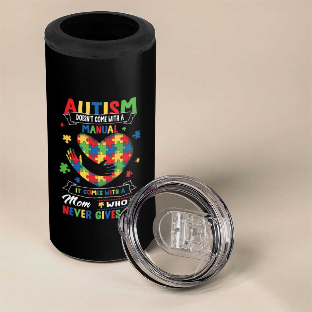 Autism Awareness 4 in 1 Can Cooler Tumbler Autistic Comes With A Mom Who Never Gives Up