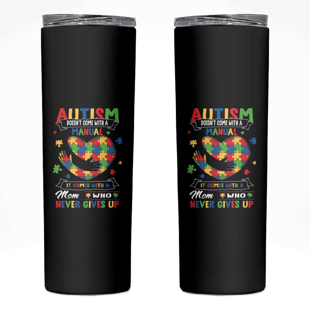 Autism Awareness Skinny Tumbler Autistic Comes With A Mom Who Never Gives Up