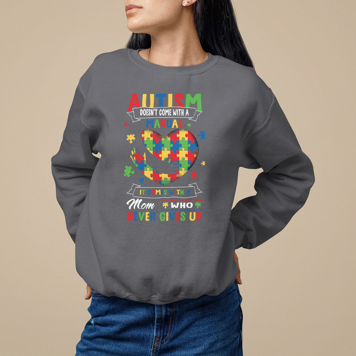 Autism Awareness Sweatshirt Autistic Comes With A Mom Who Never Gives Up - Wonder Print Shop