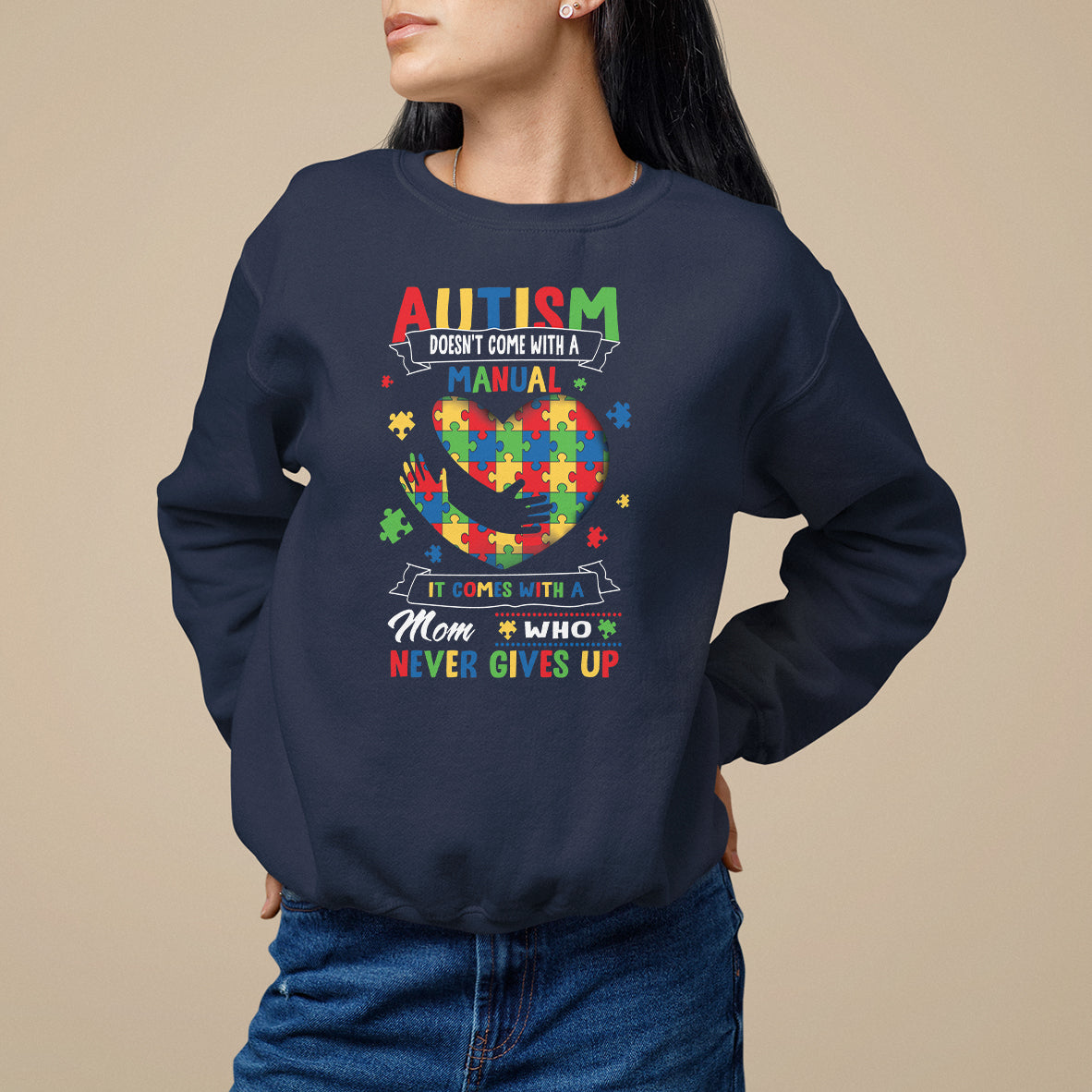 Autism Awareness Sweatshirt Autistic Comes With A Mom Who Never Gives Up - Wonder Print Shop