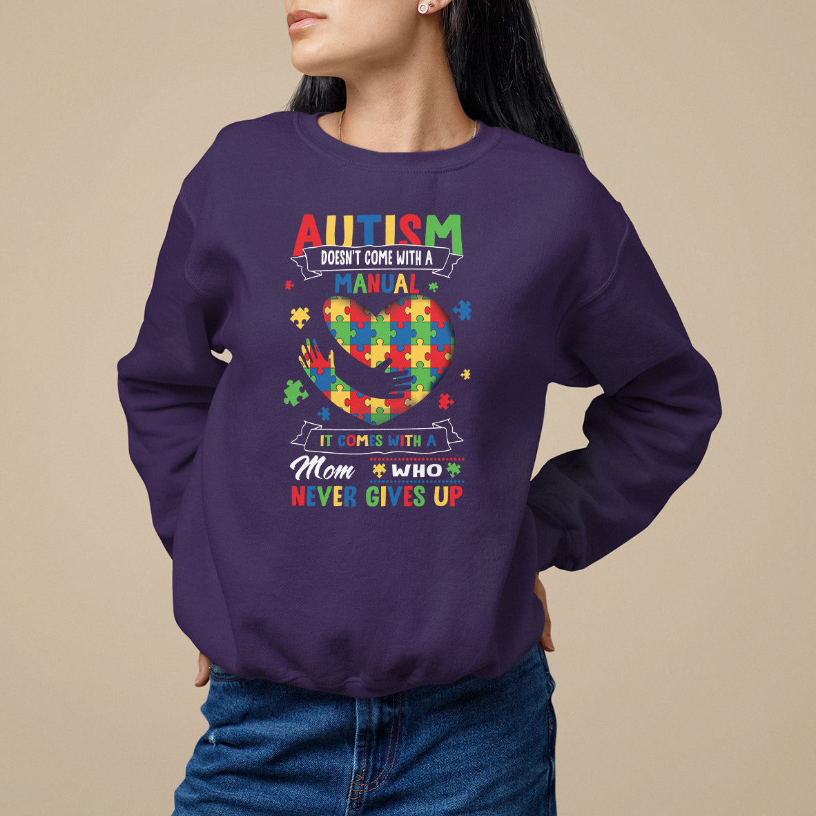 Autism Awareness Sweatshirt Autistic Comes With A Mom Who Never Gives Up - Wonder Print Shop