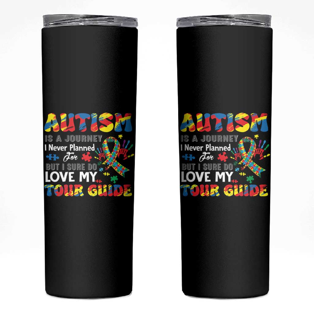 Autism Awareness Skinny Tumbler Autism Is A Journey I Never Planned For But I Sure Do Love My Tour Guide