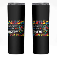 Autism Awareness Skinny Tumbler Autism Is A Journey I Never Planned For But I Sure Do Love My Tour Guide
