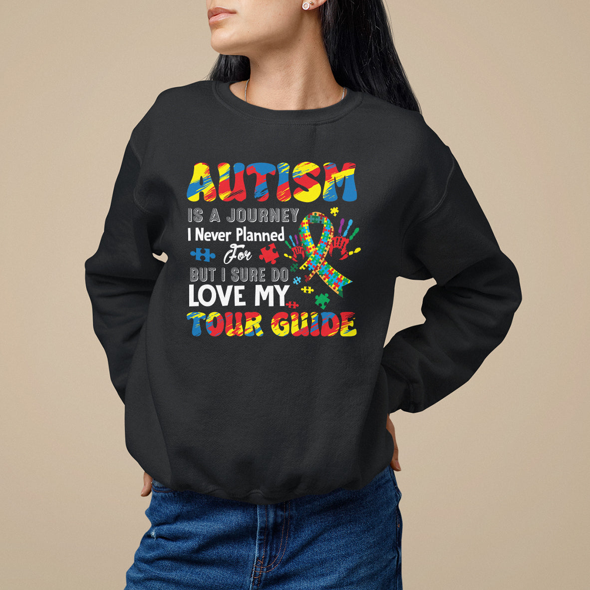 Autism Awareness Sweatshirt Autism Is A Journey I Never Planned For But I Sure Do Love My Tour Guide - Wonder Print Shop