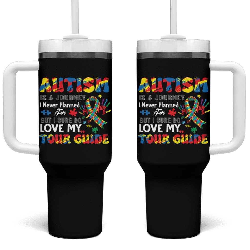 Autism Awareness Tumbler With Handle Autism Is A Journey I Never Planned For But I Sure Do Love My Tour Guide