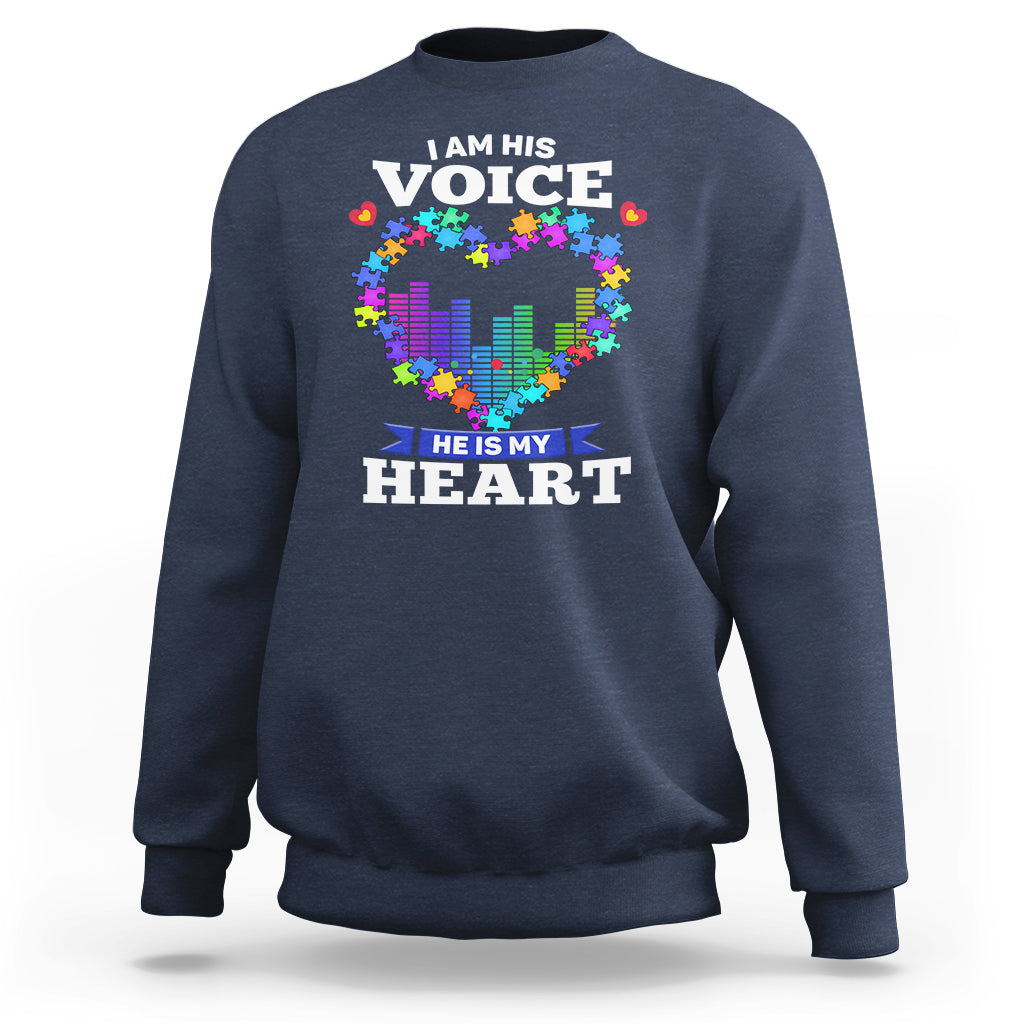Autism Awareness Sweatshirt I Am His Voice He Is My Heart Mom Dad Parents Support - Wonder Print Shop
