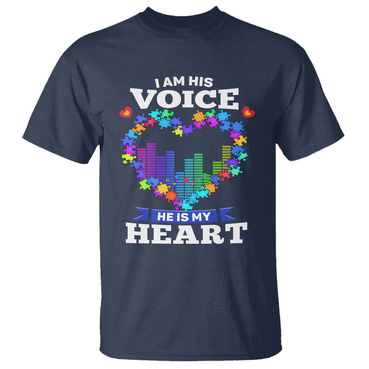 Autism Awareness T Shirt I Am His Voice He Is My Heart Mom Dad Parents Support - Wonder Print Shop
