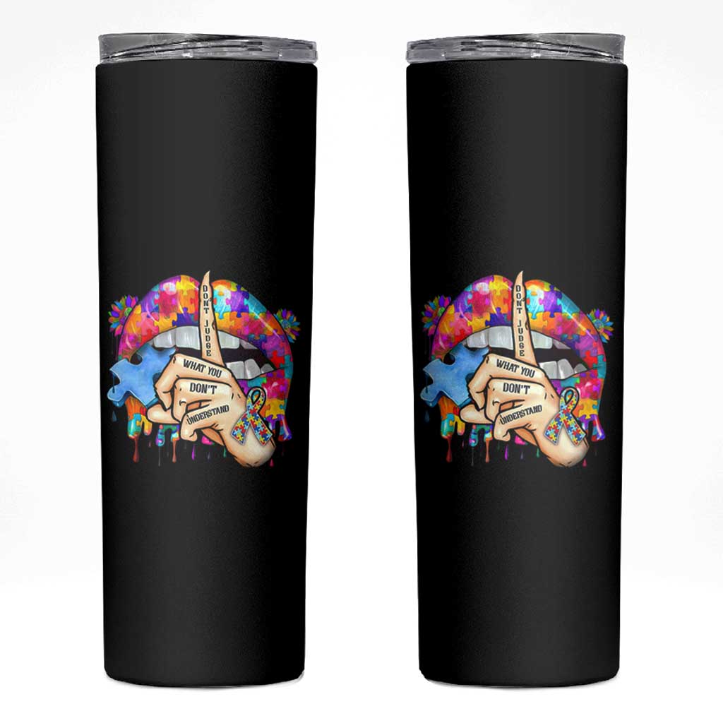 Autism Awareness Skinny Tumbler Don't Jundge What You Don't Understand Puzzle Lip