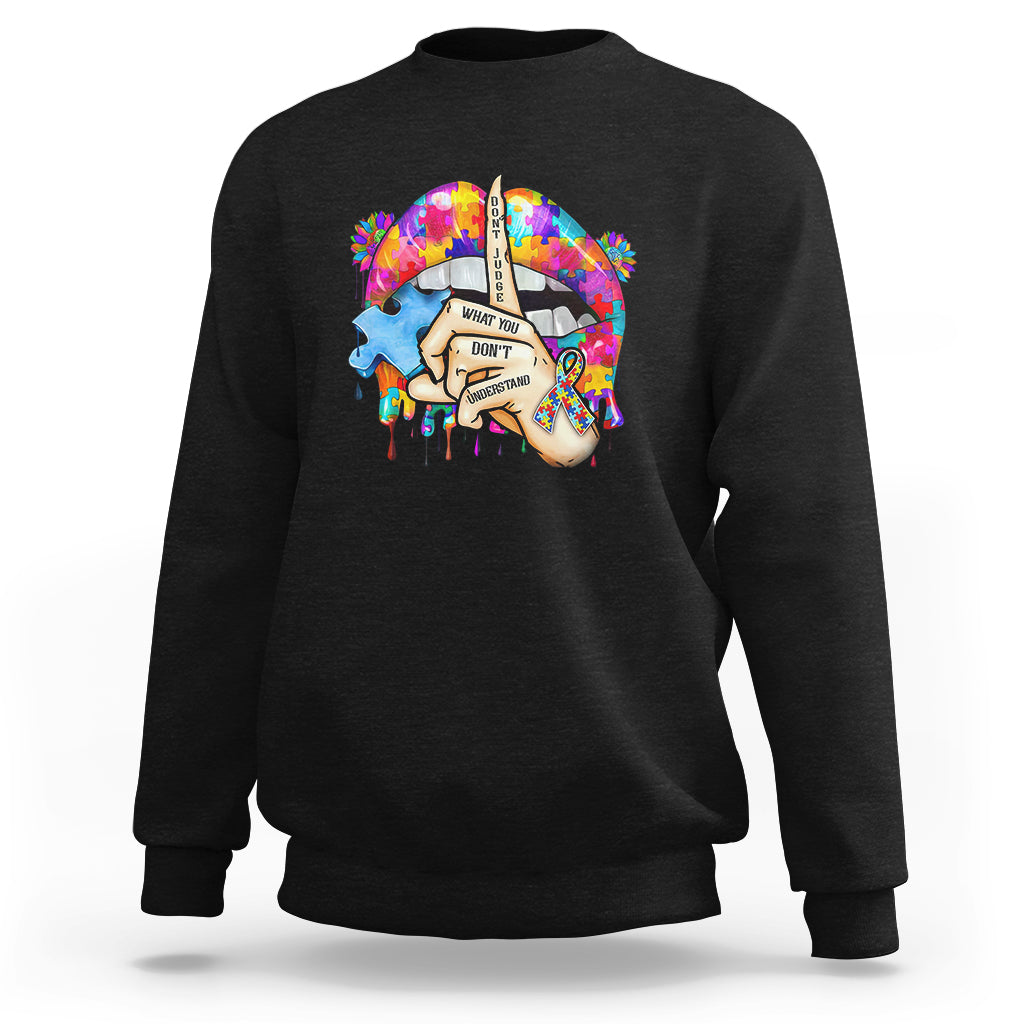 Autism Awareness Sweatshirt Don't Jundge What You Don't Understand Puzzle Lip - Wonder Print Shop