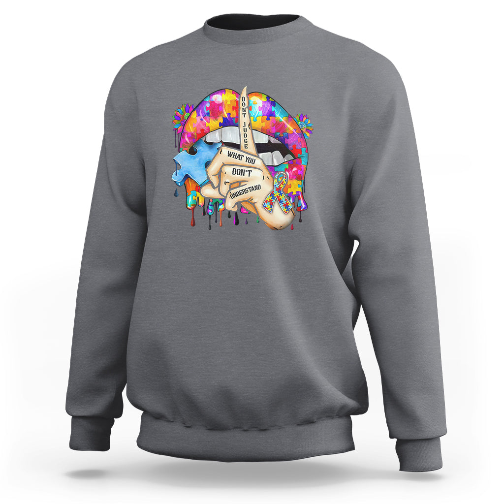 Autism Awareness Sweatshirt Don't Jundge What You Don't Understand Puzzle Lip - Wonder Print Shop