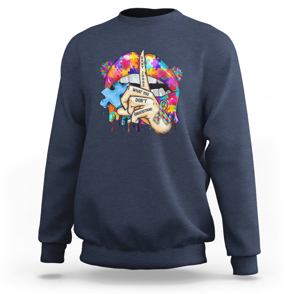 Autism Awareness Sweatshirt Don't Jundge What You Don't Understand Puzzle Lip - Wonder Print Shop
