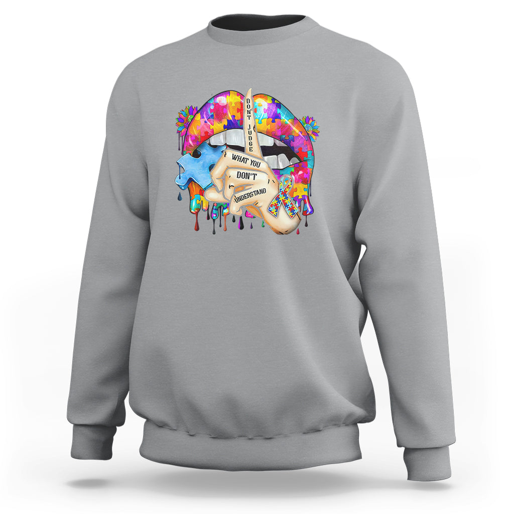 Autism Awareness Sweatshirt Don't Jundge What You Don't Understand Puzzle Lip - Wonder Print Shop