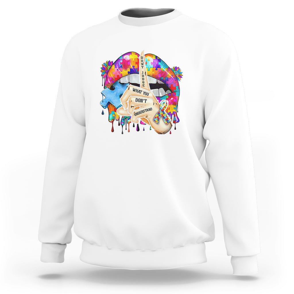 Autism Awareness Sweatshirt Don't Jundge What You Don't Understand Puzzle Lip - Wonder Print Shop