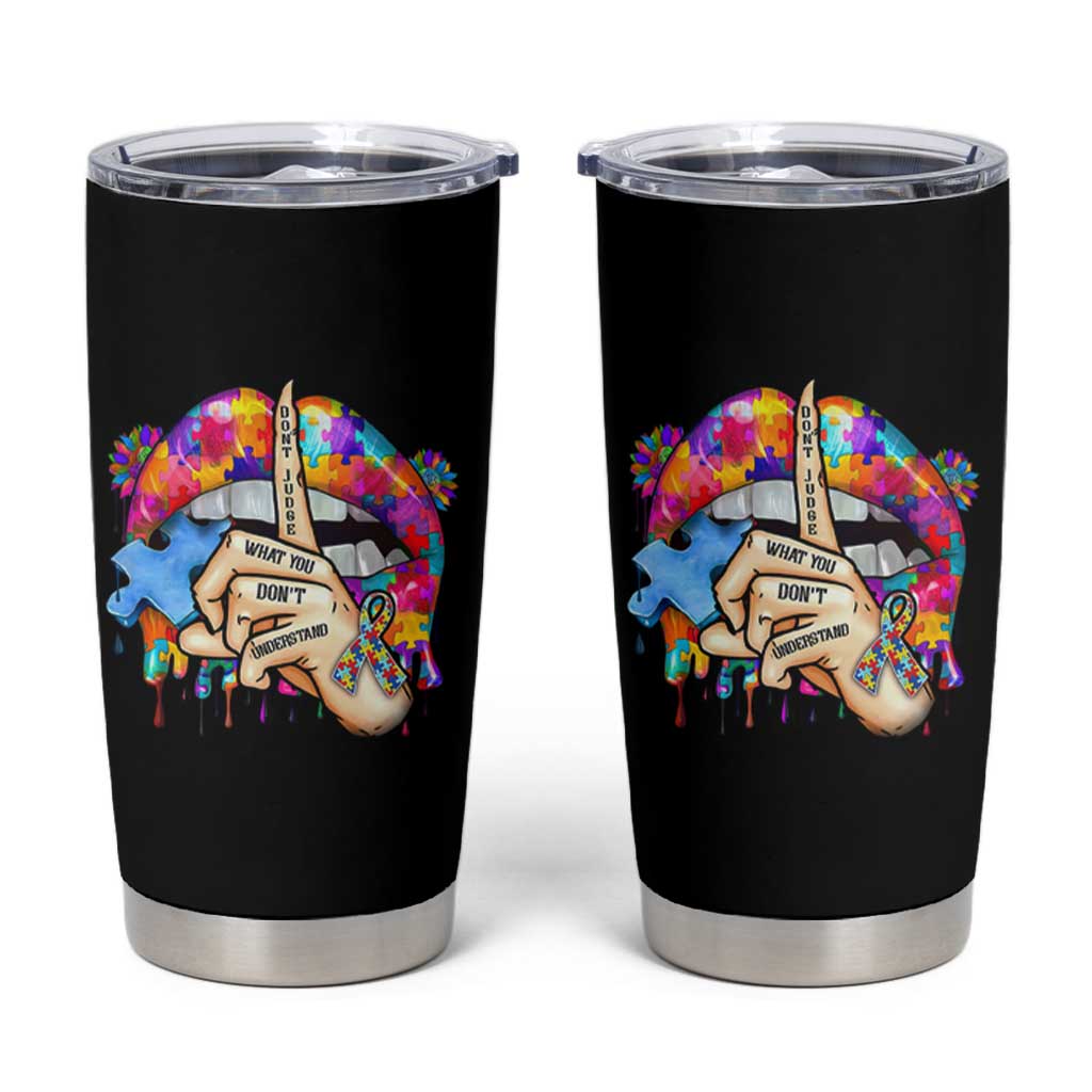 Autism Awareness Tumbler Cup Don't Jundge What You Don't Understand Puzzle Lip