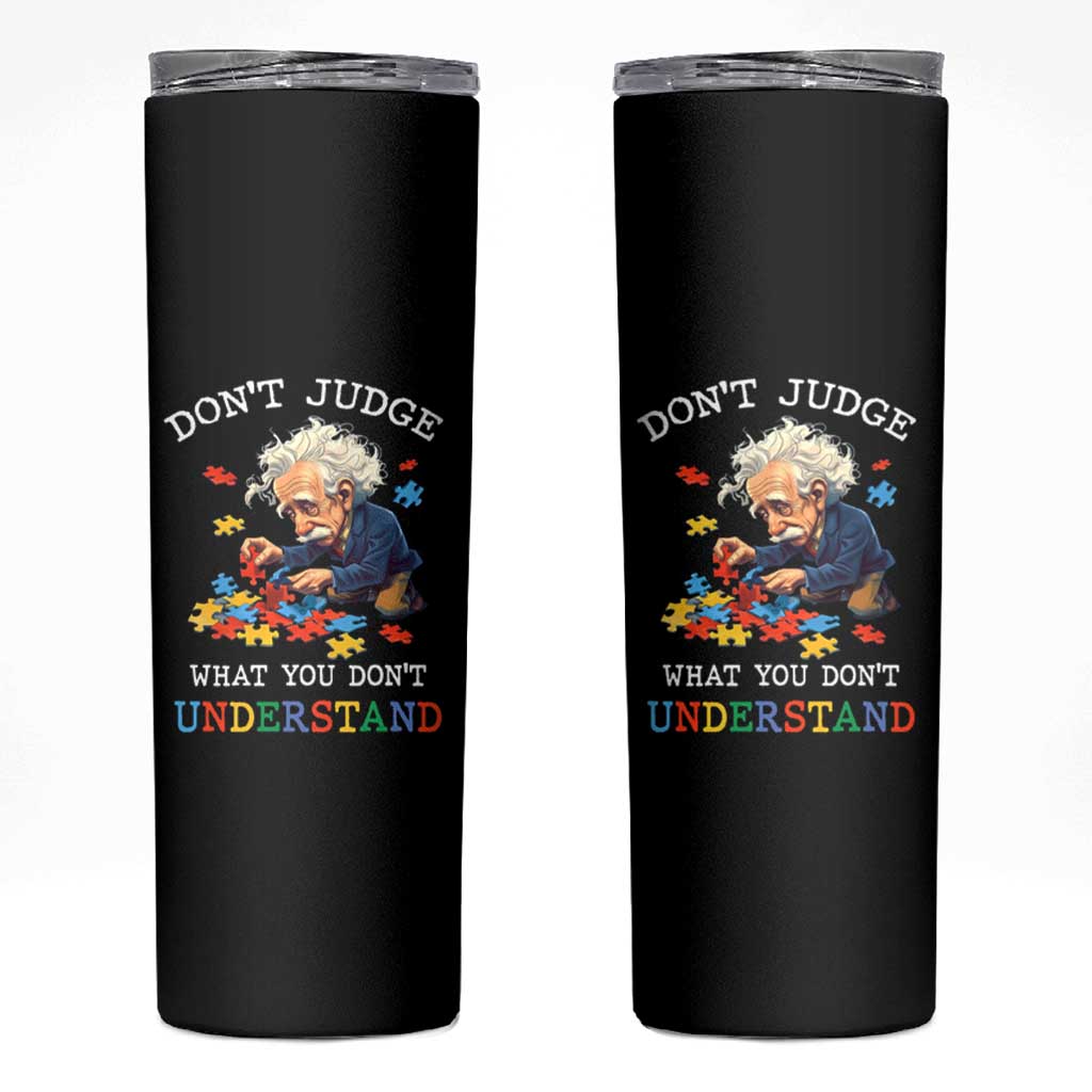 Autism Awareness Skinny Tumbler Don't Jundge What You Don't Understand Funny