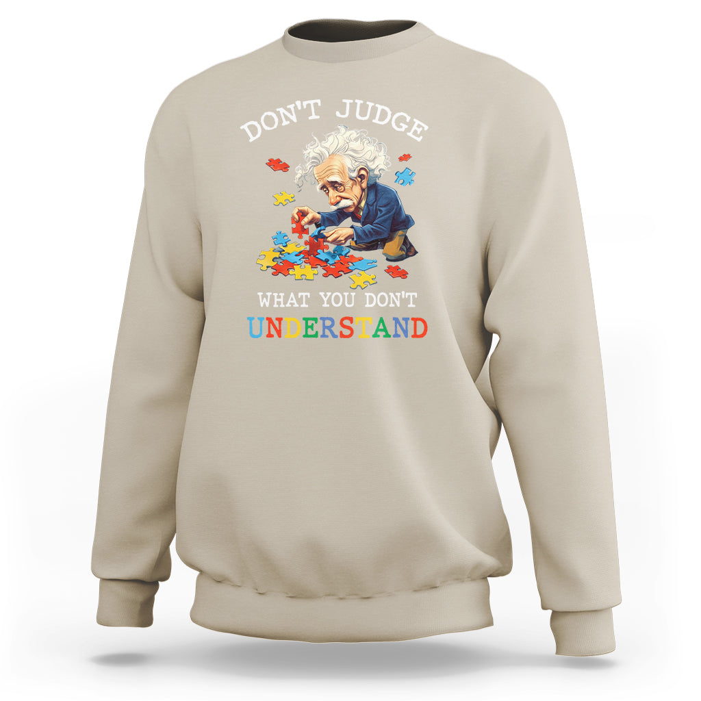 Autism Awareness Sweatshirt Don't Jundge What You Don't Understand Funny - Wonder Print Shop