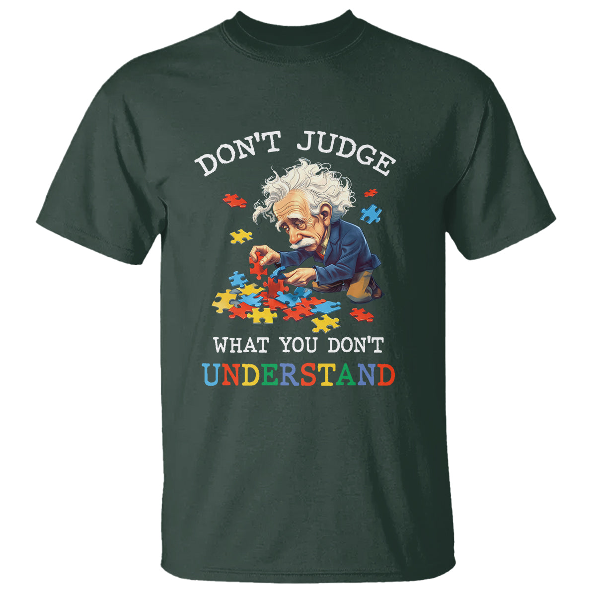 Autism Awareness T Shirt Don't Jundge What You Don't Understand Funny - Wonder Print Shop