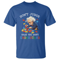Autism Awareness T Shirt Don't Jundge What You Don't Understand Funny - Wonder Print Shop