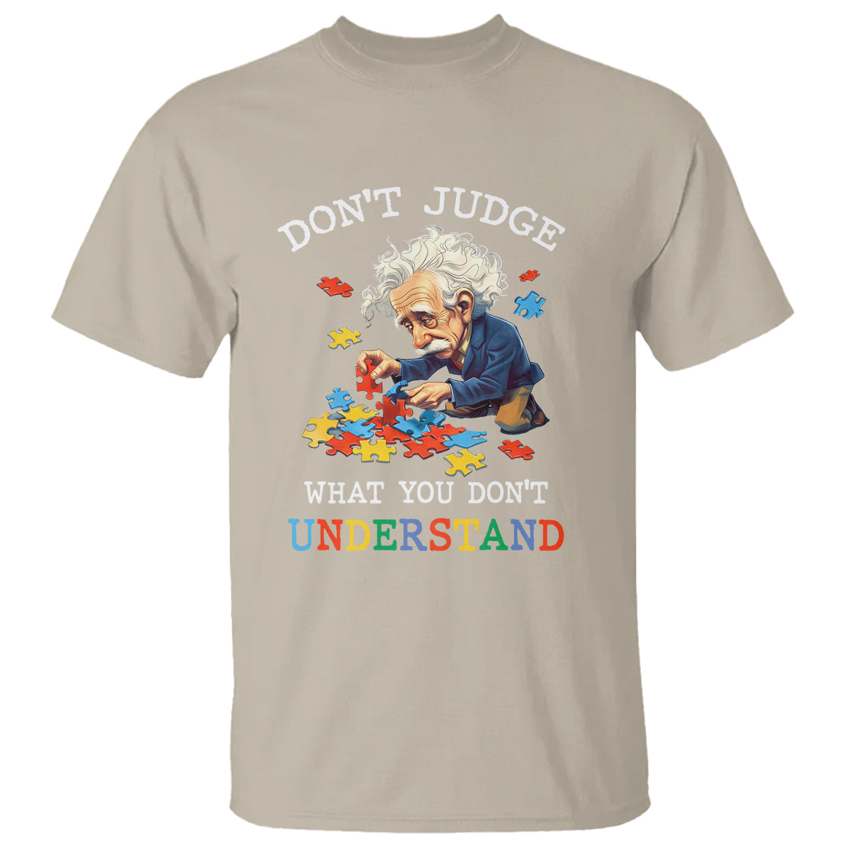 Autism Awareness T Shirt Don't Jundge What You Don't Understand Funny - Wonder Print Shop
