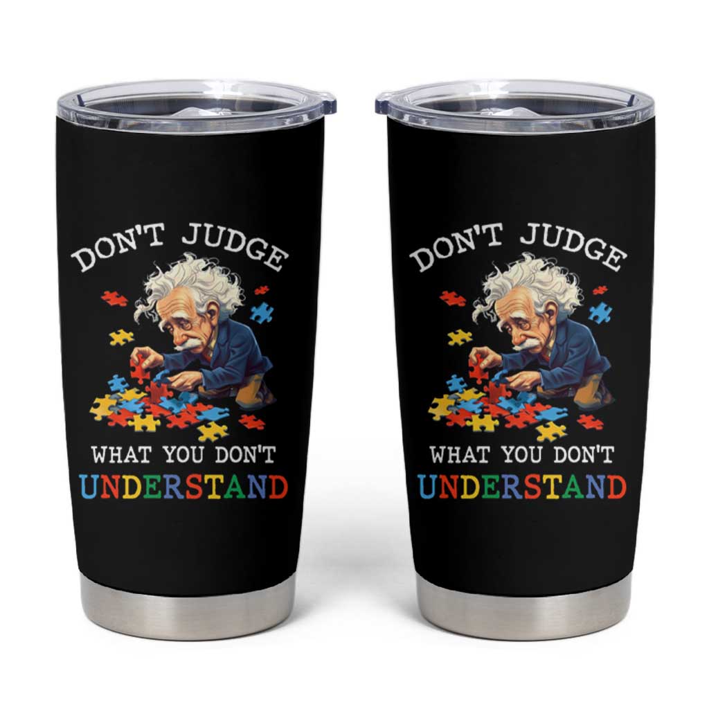 Autism Awareness Tumbler Cup Don't Jundge What You Don't Understand Funny
