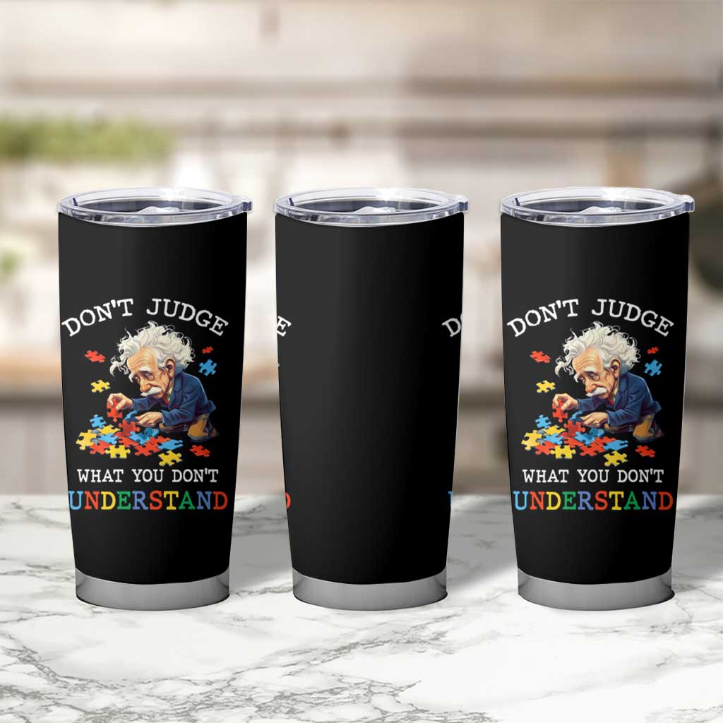 Autism Awareness Tumbler Cup Don't Jundge What You Don't Understand Funny