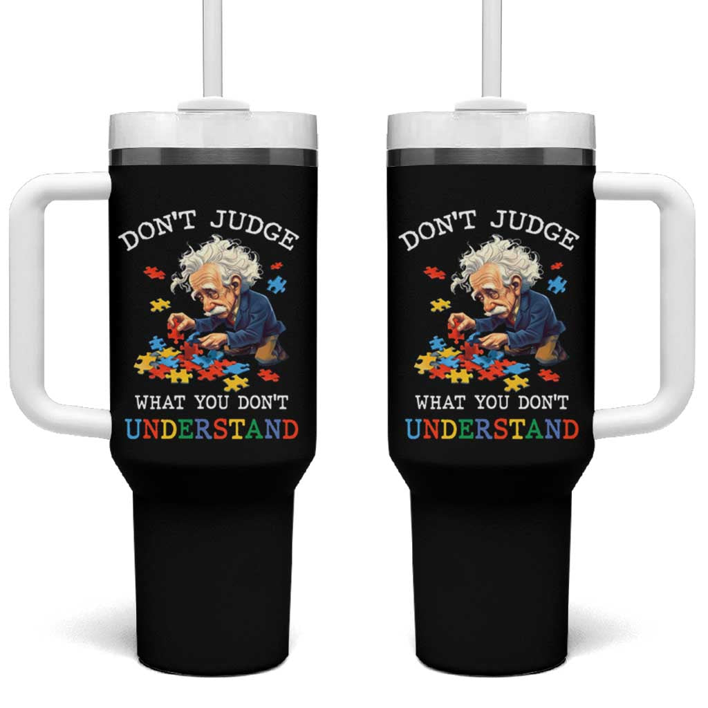 Autism Awareness Tumbler With Handle Don't Jundge What You Don't Understand Funny