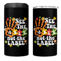 Autism Awareness 4 in 1 Can Cooler Tumbler See The Able Not The Label