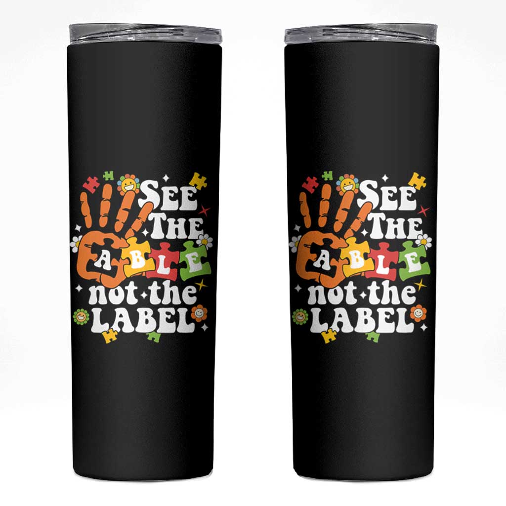 Autism Awareness Skinny Tumbler See The Able Not The Label