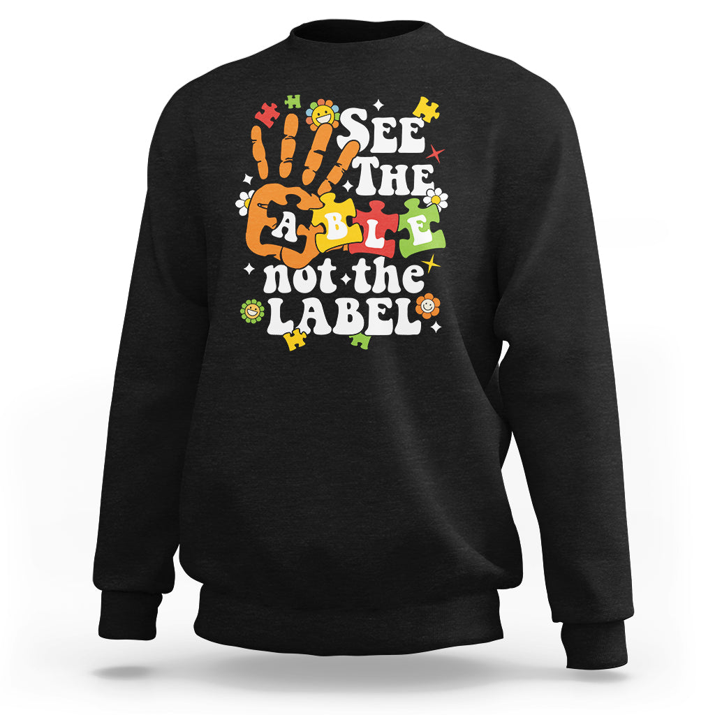 Autism Awareness Sweatshirt See The Able Not The Label - Wonder Print Shop