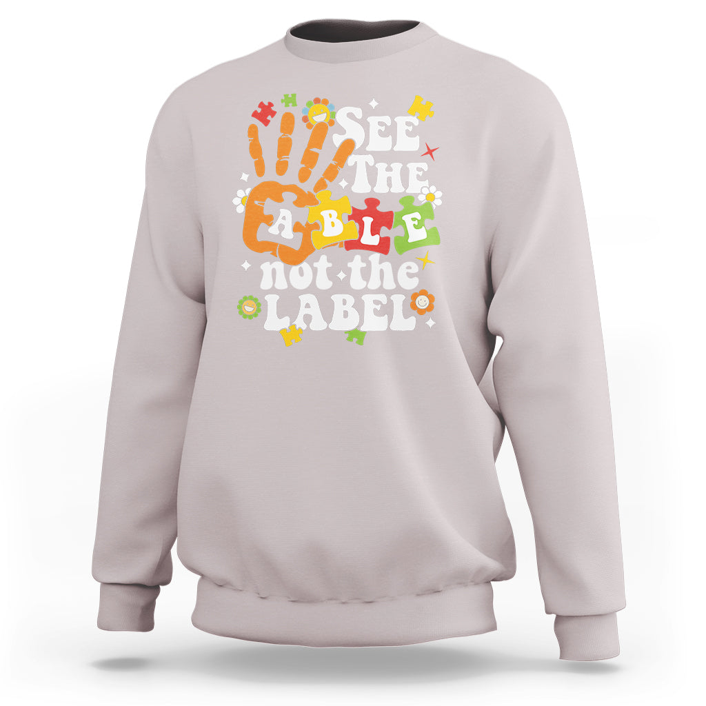 Autism Awareness Sweatshirt See The Able Not The Label - Wonder Print Shop