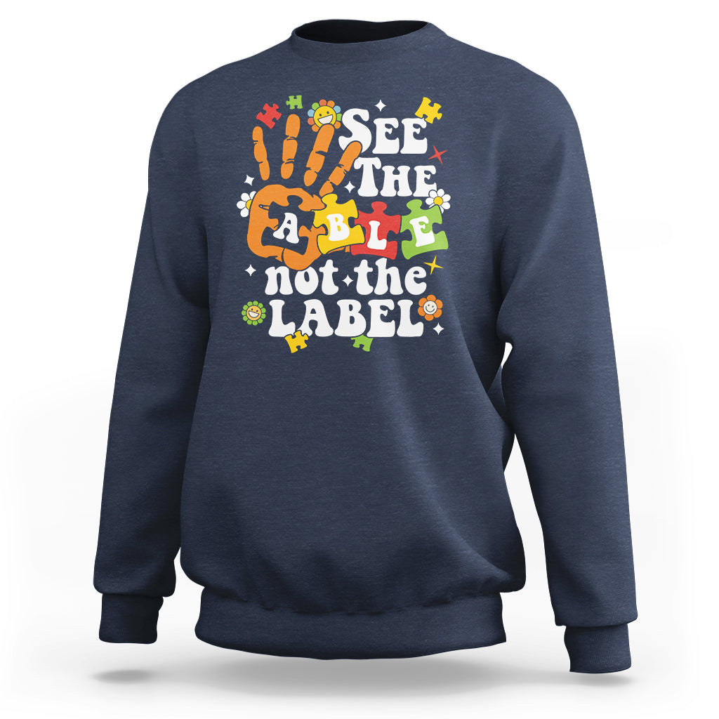 Autism Awareness Sweatshirt See The Able Not The Label - Wonder Print Shop