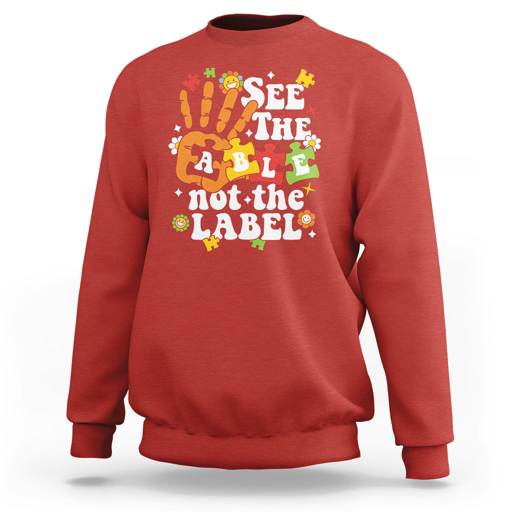 Autism Awareness Sweatshirt See The Able Not The Label - Wonder Print Shop