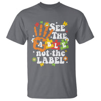 Autism Awareness T Shirt See The Able Not The Label - Wonder Print Shop
