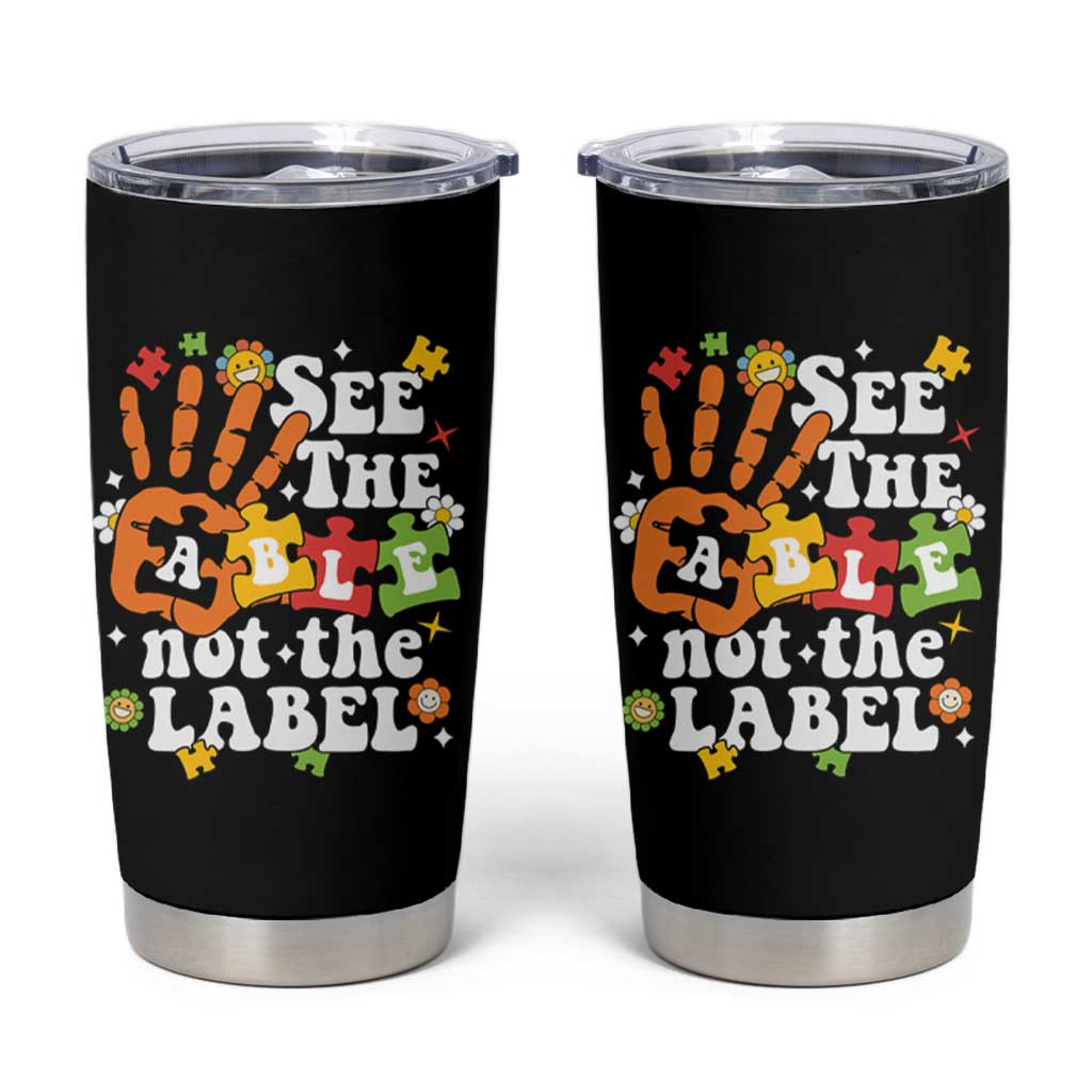Autism Awareness Tumbler Cup See The Able Not The Label