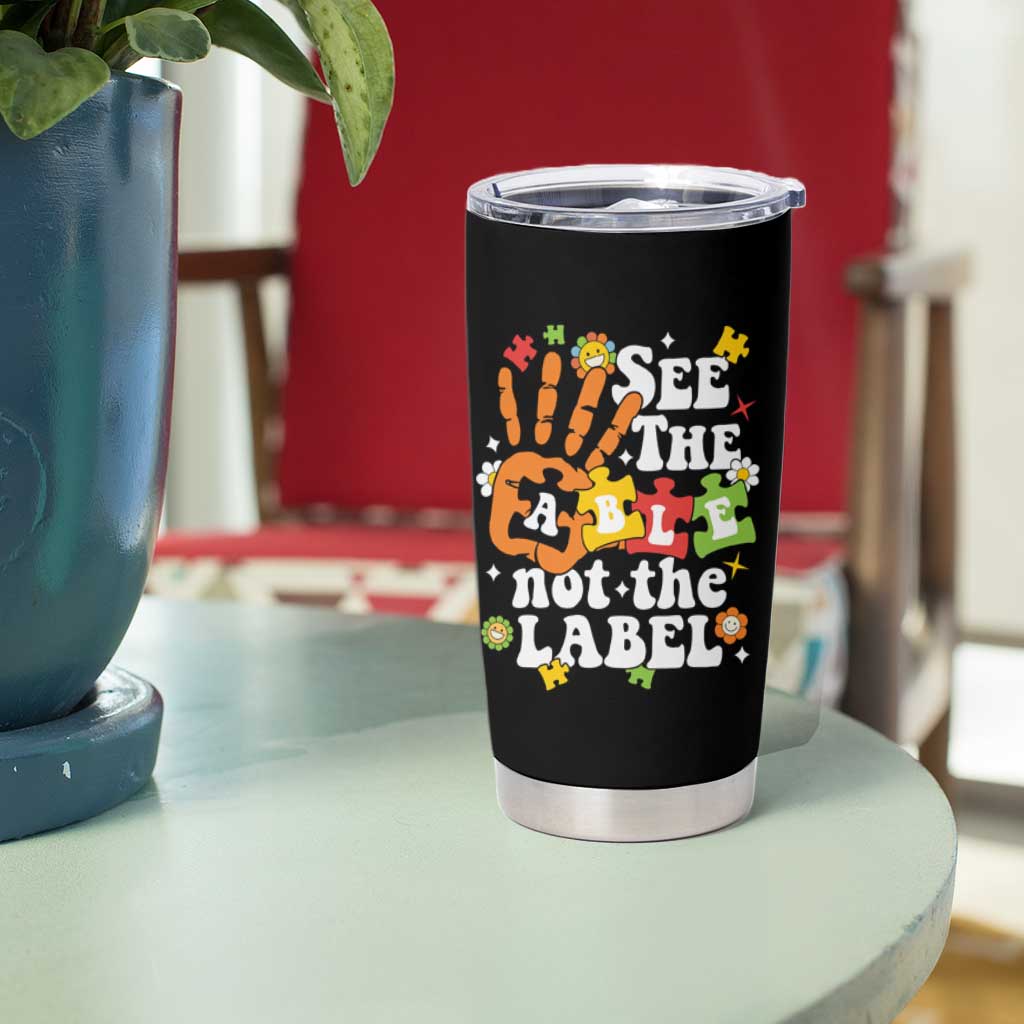 Autism Awareness Tumbler Cup See The Able Not The Label