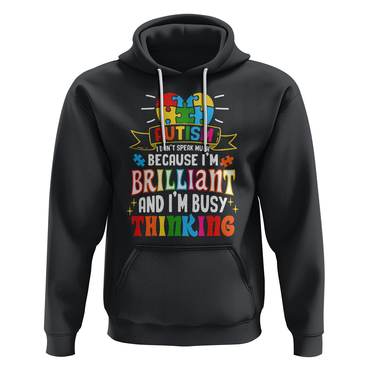 Autism Awareness Hoodie I Don't Speak Much Because I'm Brilliant And I'm Busy Thinking Autistic - Wonder Print Shop