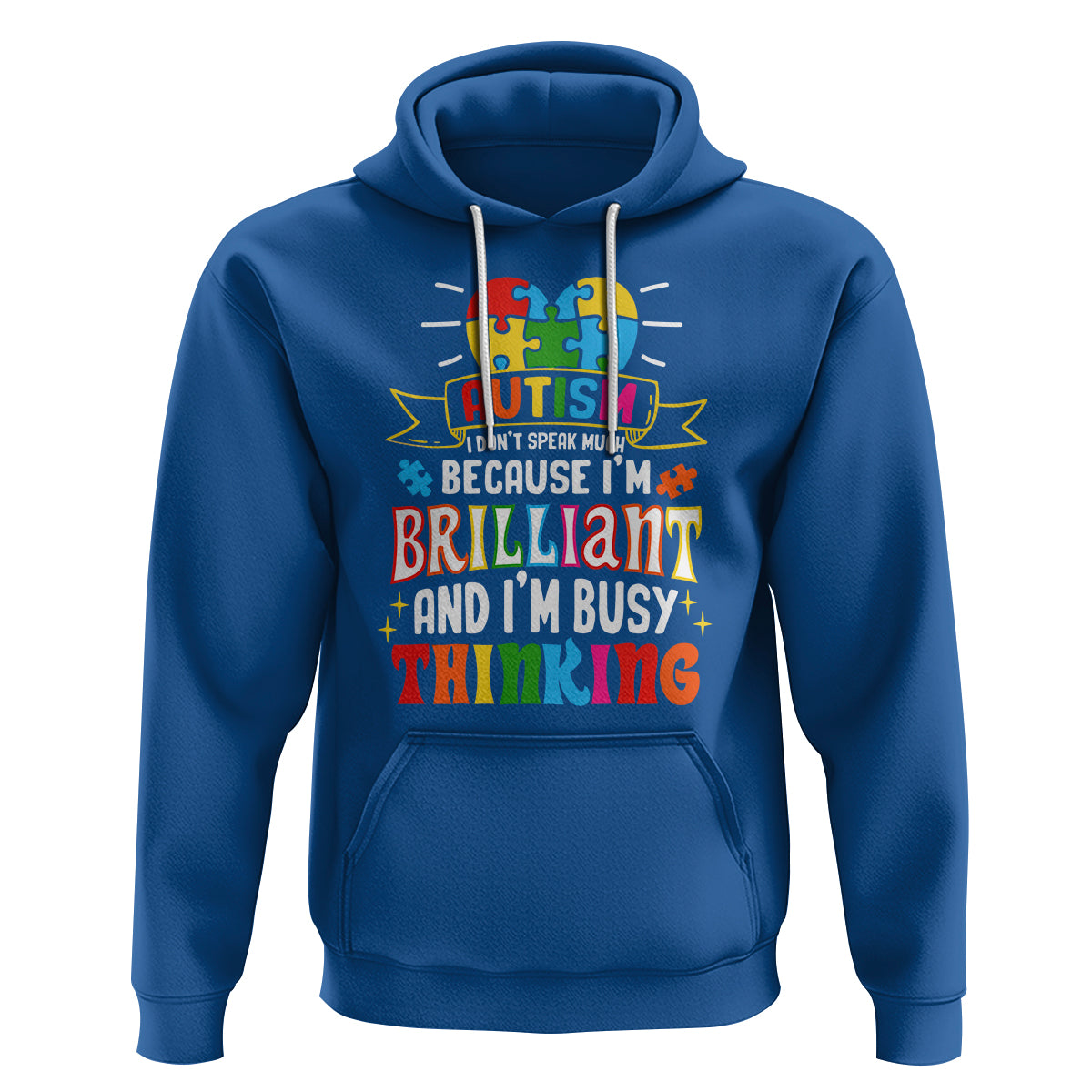 Autism Awareness Hoodie I Don't Speak Much Because I'm Brilliant And I'm Busy Thinking Autistic - Wonder Print Shop