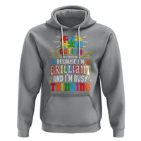 Autism Awareness Hoodie I Don't Speak Much Because I'm Brilliant And I'm Busy Thinking Autistic - Wonder Print Shop