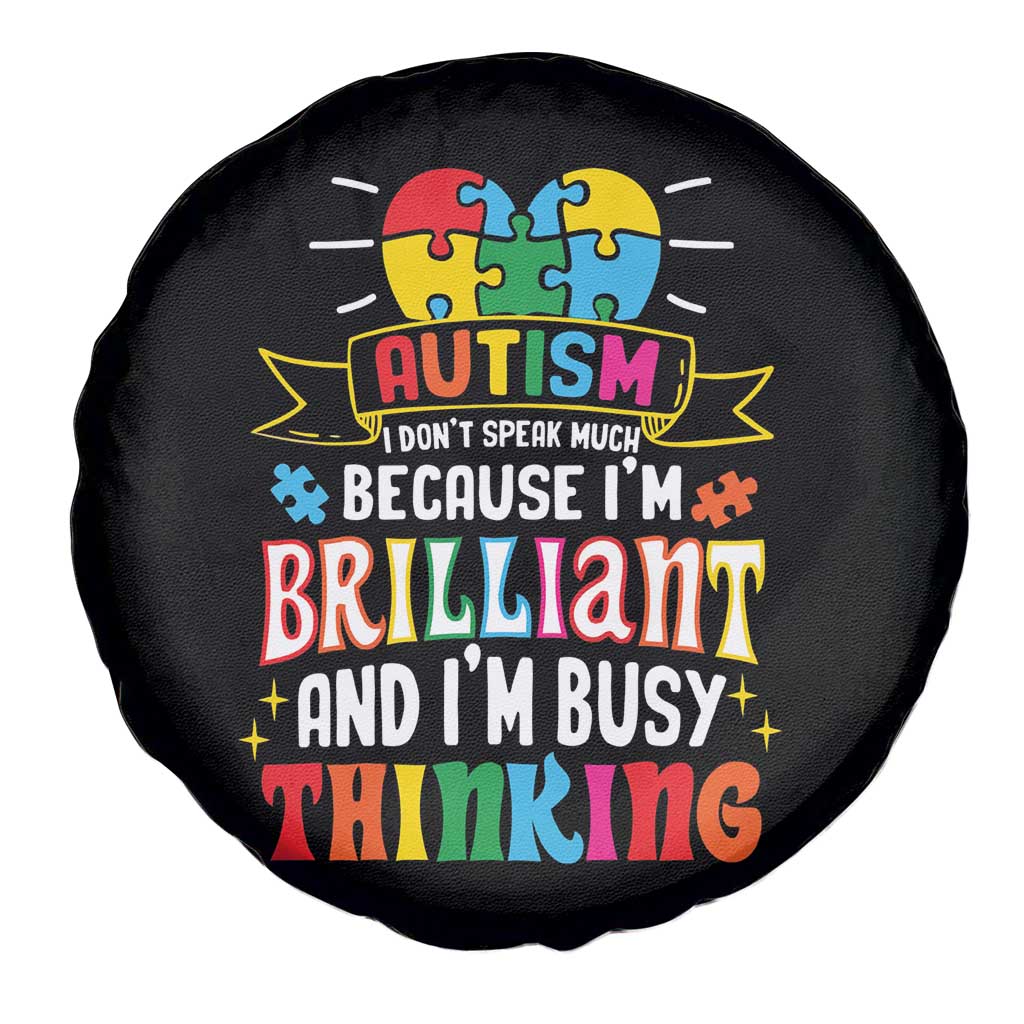 Autism Awareness Spare Tire Cover I Don't Speak Much Because I'm Brilliant And I'm Busy Thinking Autistic