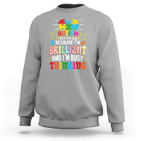Autism Awareness Sweatshirt I Don't Speak Much Because I'm Brilliant And I'm Busy Thinking Autistic - Wonder Print Shop